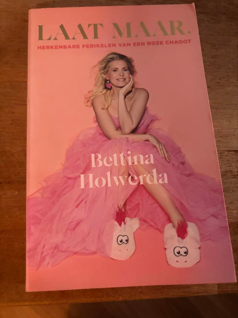 Bettina Holwerda - Laat maar., Boeken, Ophalen of Verzenden, Zo goed als nieuw, Overige onderwerpen, Bettina Holwerda