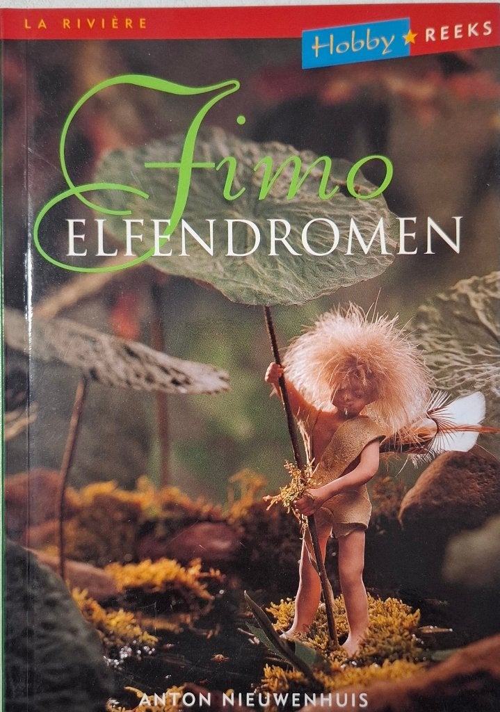 Hobbyreeks Fimo Elfendromen - Anton Nieuwenhuis (ZGAN)