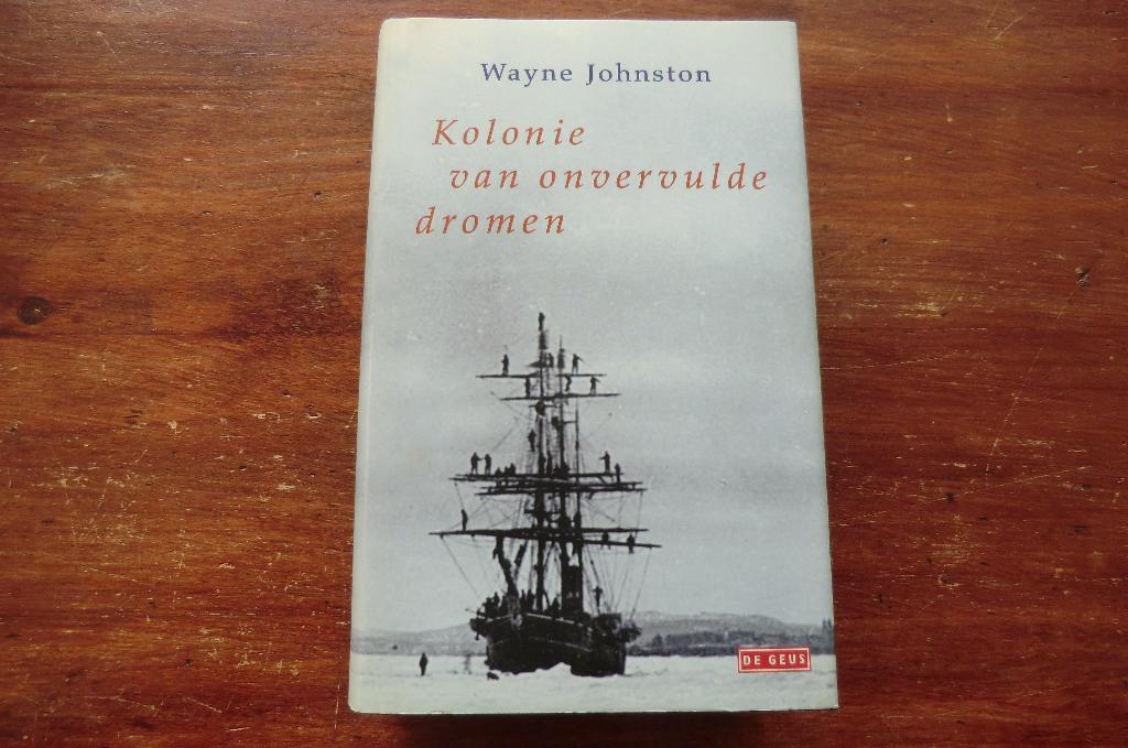 boek- Johnston - Kolonie van onvervulde dromen Newfoundland, Boeken, Ophalen of Verzenden, Zo goed als nieuw