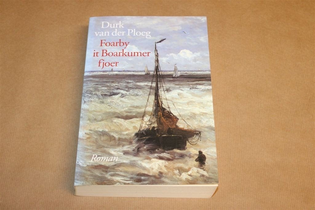 Foarby it Boarkumer Fjoer — Durk van der Ploeg, Friese Roman, Ophalen of Verzenden, Gelezen
