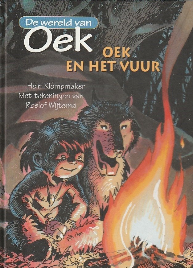 OEK EN HET VUUR, DE WERELD VAN OEK 2 - Hein Klompmaker, Boeken, Verzenden, Gelezen, Fictie algemeen, 5 of 6 jaar