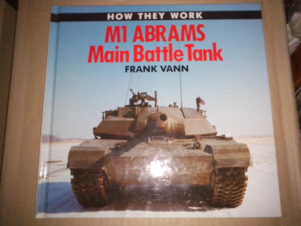 How they work - M1 Abrams Main Battle Tank - Frank Vann, Ophalen of Verzenden, 1945 tot heden, Zo goed als nieuw, Landmacht