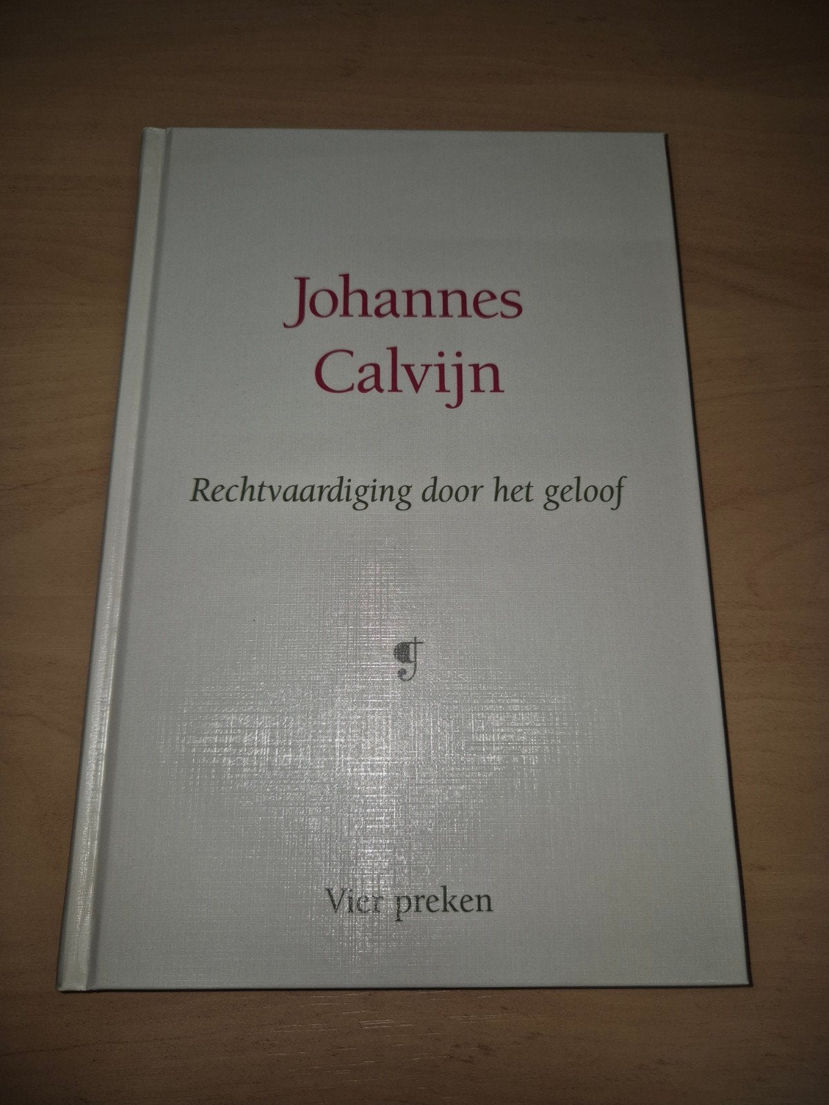 Johannes Calvijn - Rechtvaardiging door het geloof, Ophalen of Verzenden