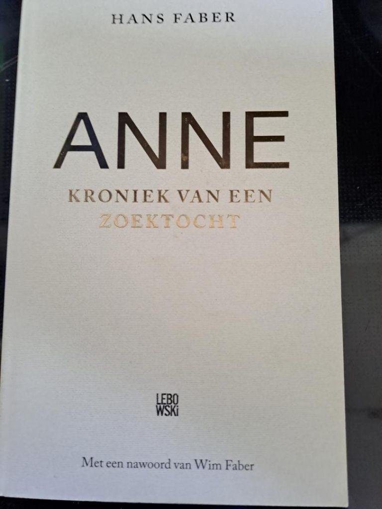 Anne Faber (kroniek van een zoektocht) Hans Faber, Ophalen of Verzenden, Zo goed als nieuw, Nederland