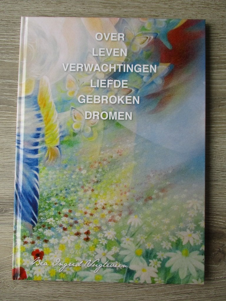 Over leven verwachtingen liefde gebroken dromen - Bea Ingr, Ophalen of Verzenden, Gelezen