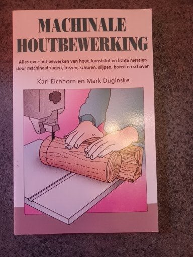 K. Eichhorn - Machinale houtbewerking, K. Eichhorn; M. Duginske, Houtbewerking, Nieuw, Ophalen of Verzenden