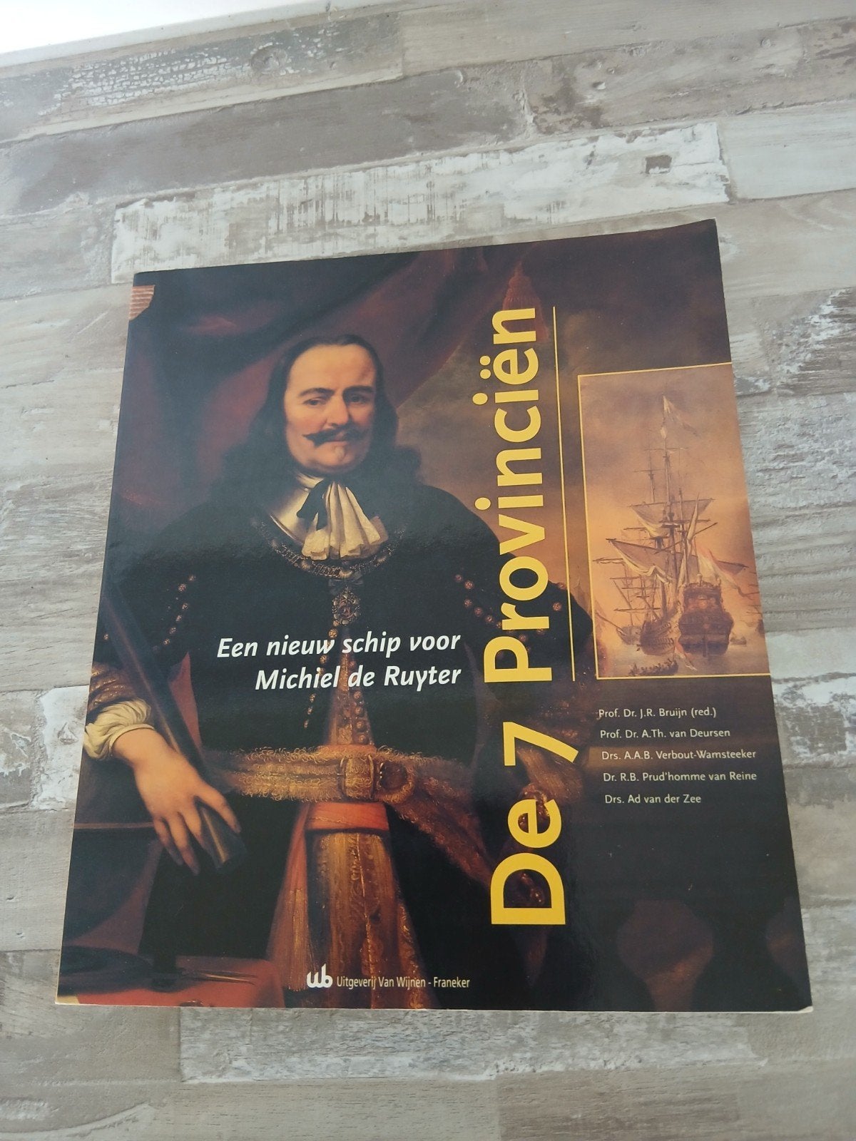 De 7 Provinciën: Een nieuw schip voor Michiel de Ruyter, Ophalen of Verzenden, 17e en 18e eeuw, Gelezen, Prof. Dr. J.R. Bruijn (red.) e.a.