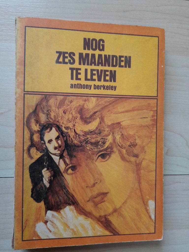 NOG ZES MAANDEN TE LEVEN Anthony Berkeley, Ophalen of Verzenden, Gelezen