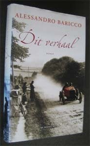 Alessandro Baricco : Dit verhaal, Boeken, Ophalen of Verzenden, Zo goed als nieuw