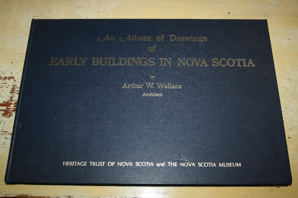 Album Drawings of Early Buildings Nova Scotia Arthur Wallace, Ophalen of Verzenden, Gelezen, Architecten