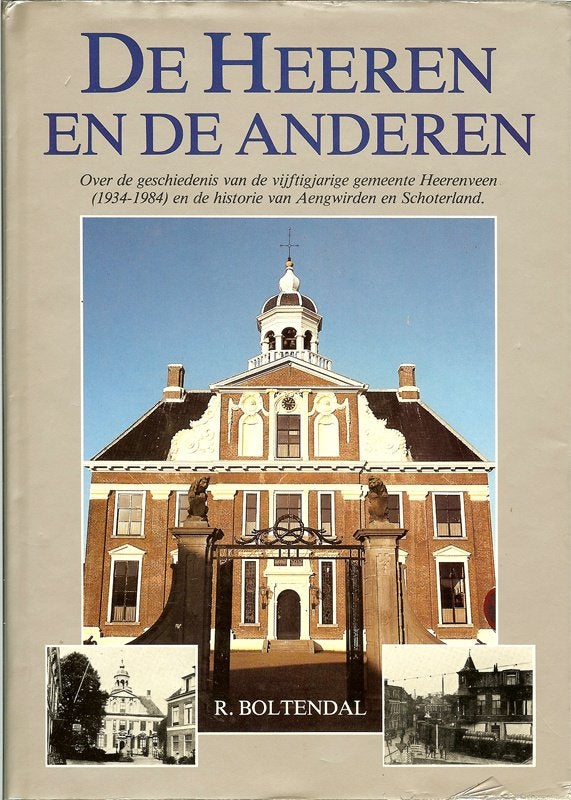 R.Boltendal De Heeren en de anderen Heerenveen Aengwirden, Boeken, Ophalen of Verzenden, Gelezen