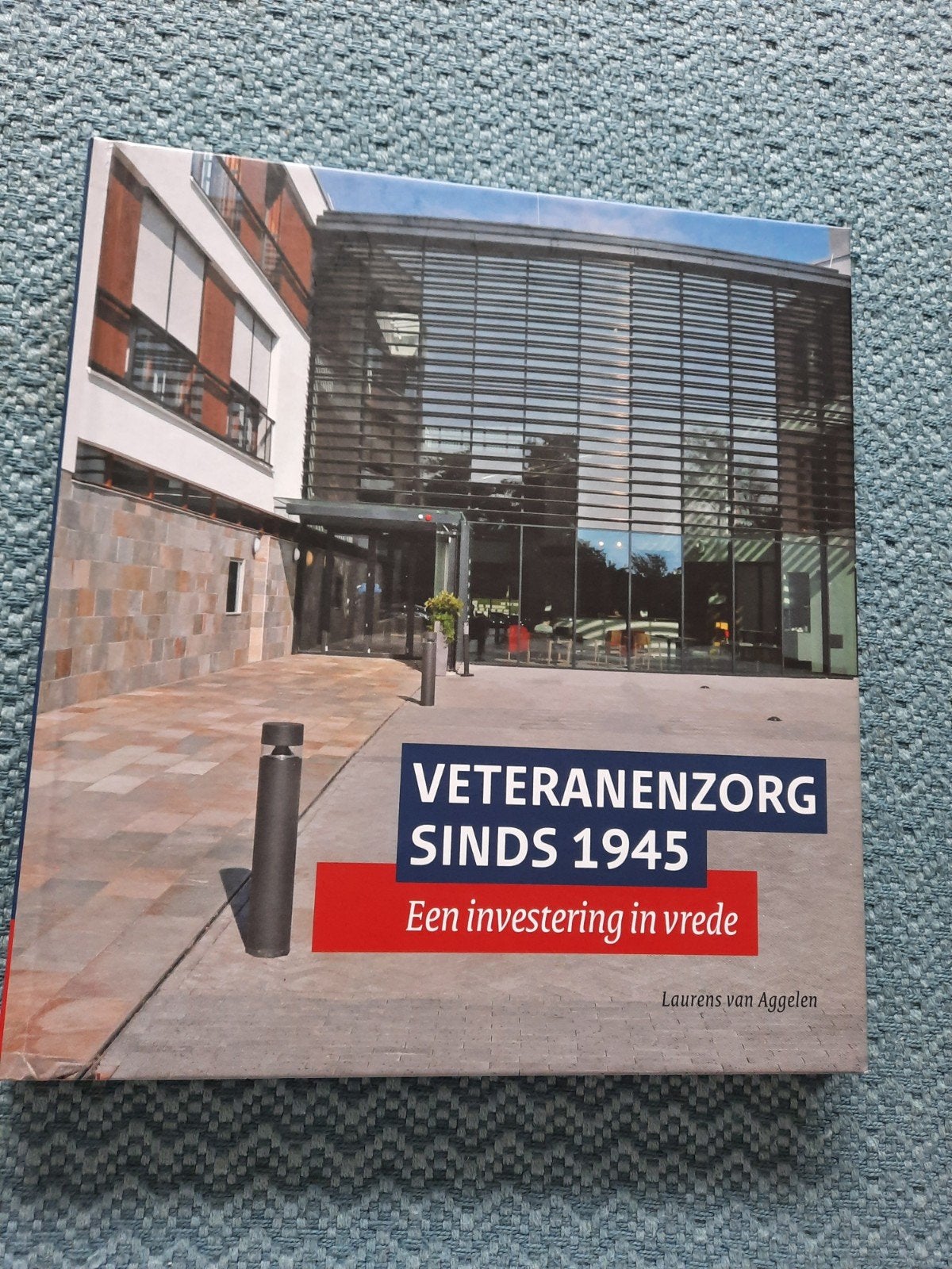 Veteranenzorg sinds 1945: Een investering in vrede, Nieuw, Ophalen of Verzenden, Laurens van Aggelen, 1945 tot heden