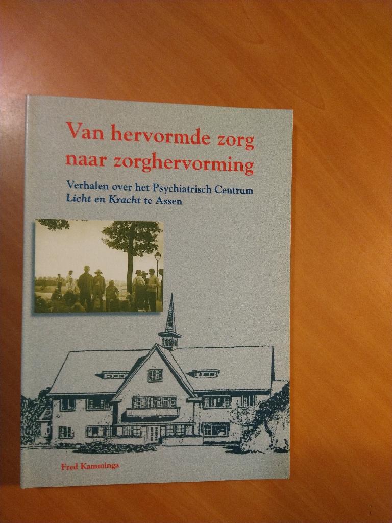 Van hervormde zorg naar zorghervorming - Fred Kamminga, 20e eeuw of later, Ophalen of Verzenden, Zo goed als nieuw, Fred Kamminga