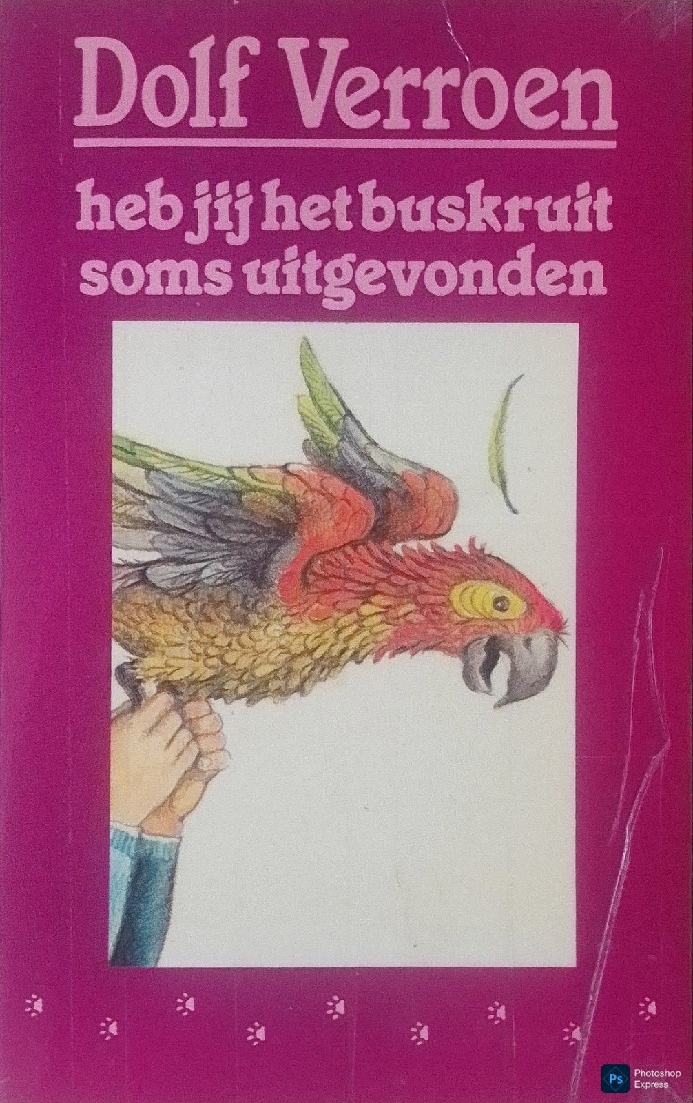 Heb Jij Het Buskruit Soms Uitgevonden, Gelezen, Ophalen of Verzenden, Fictie, Dolf Verroen.