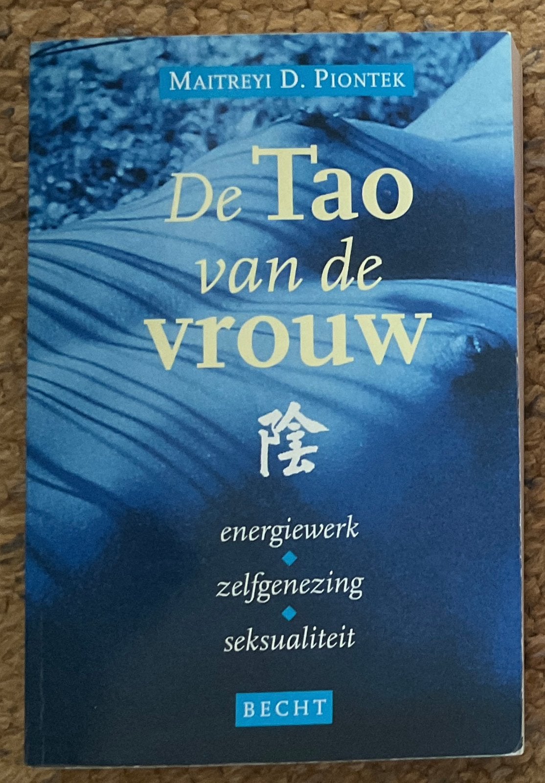De Tao van de vrouw, D Piontek, Ophalen of Verzenden, Zo goed als nieuw, Spiritualiteit algemeen, Overige typen