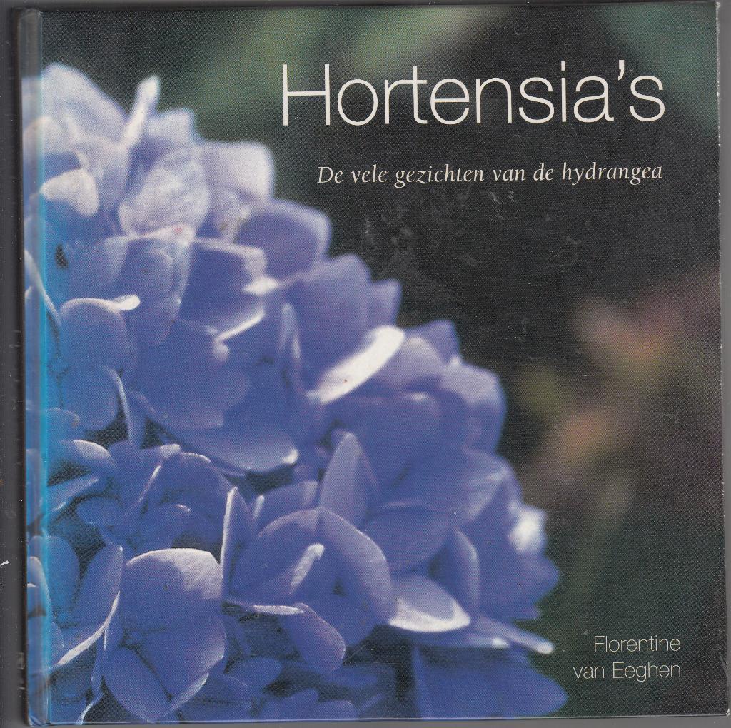 Hortensia's / Florentine van Eeghen, Ophalen of Verzenden, Zo goed als nieuw, Florentine van Eeghen, Tuinieren en Tuinplanten