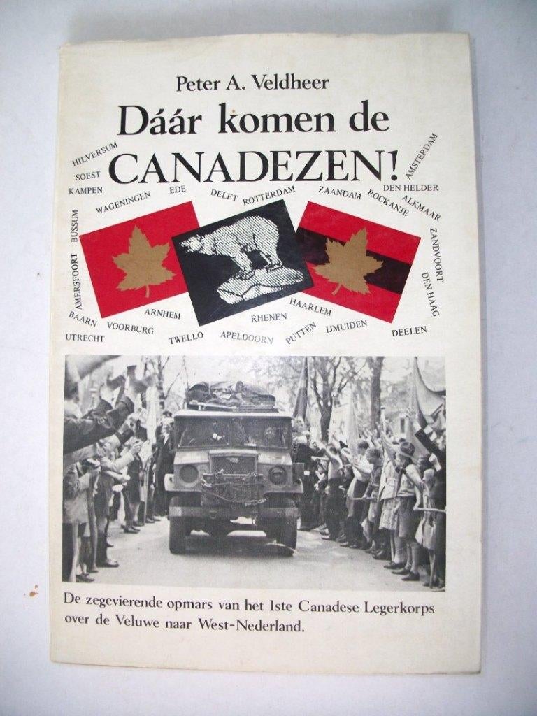Peter A Veldheer - Daar komen de canadezen, Tweede Wereldoorlog, Ophalen of Verzenden, Zo goed als nieuw, Peter a veldheer