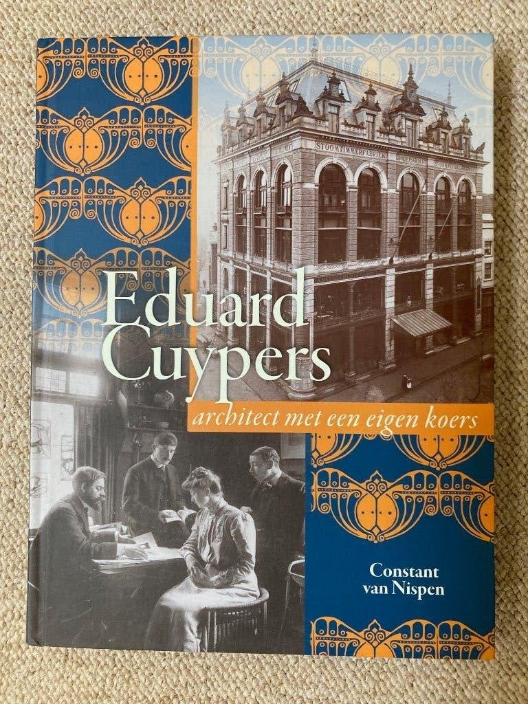 Architect Eduard Cuypers, overzichtsboek door  C. van Nispen, Architecten, Ophalen of Verzenden, Zo goed als nieuw, Constant van Nispen