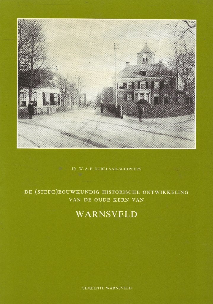 De (stede)bouwkundig historische ontwikkeling Warnsveld, Ophalen of Verzenden, Zo goed als nieuw, Dubelaar-Schippers