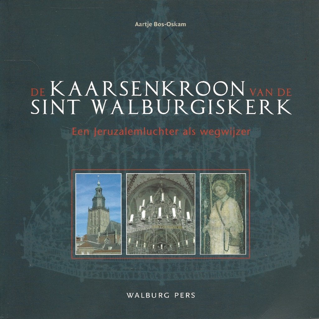 De Kaarsenkroon vd Sit Walburgiskerk - Aatje Bod-Oskam, Verzenden, Zo goed als nieuw, Aartje Bos-Oskamp