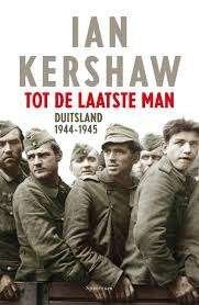 Ian Kershaw tot de laatste man 1944-1945, Ophalen of Verzenden, Tweede Wereldoorlog, Zo goed als nieuw, Overige onderwerpen