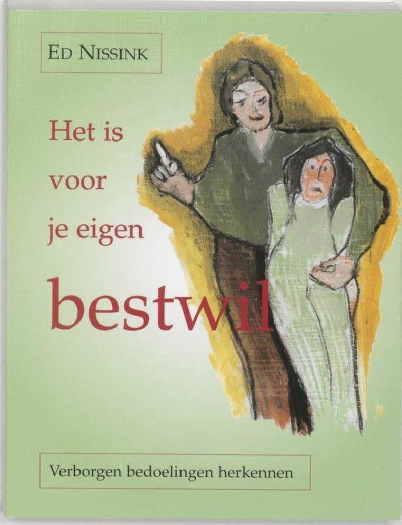 Ed Nissink Het is voor je eigen bestwil, Boeken, Ophalen of Verzenden, Nieuw, Ontwikkelingspsychologie