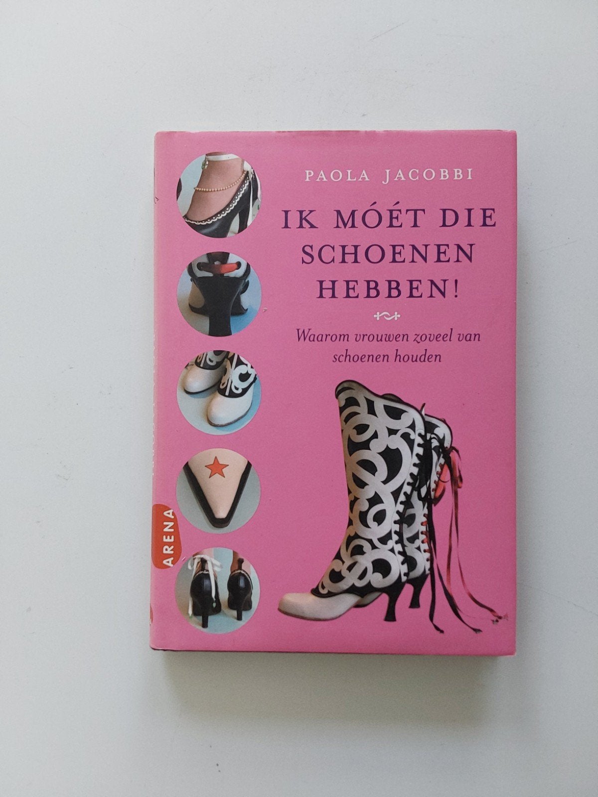 Ik móét die schoenen 👠👢👡 hebben ! / door Paola Jacobbi, Boeken, Ophalen of Verzenden, Zo goed als nieuw, Paola Jacobbi