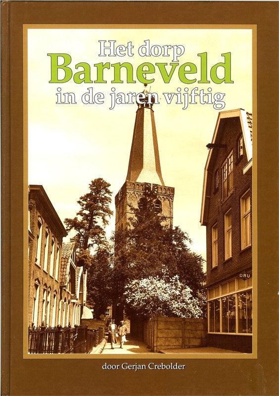 Gerjan Crebolder - Het dorp Barneveld in de jaren vijftig., Boeken, Ophalen of Verzenden, Zo goed als nieuw