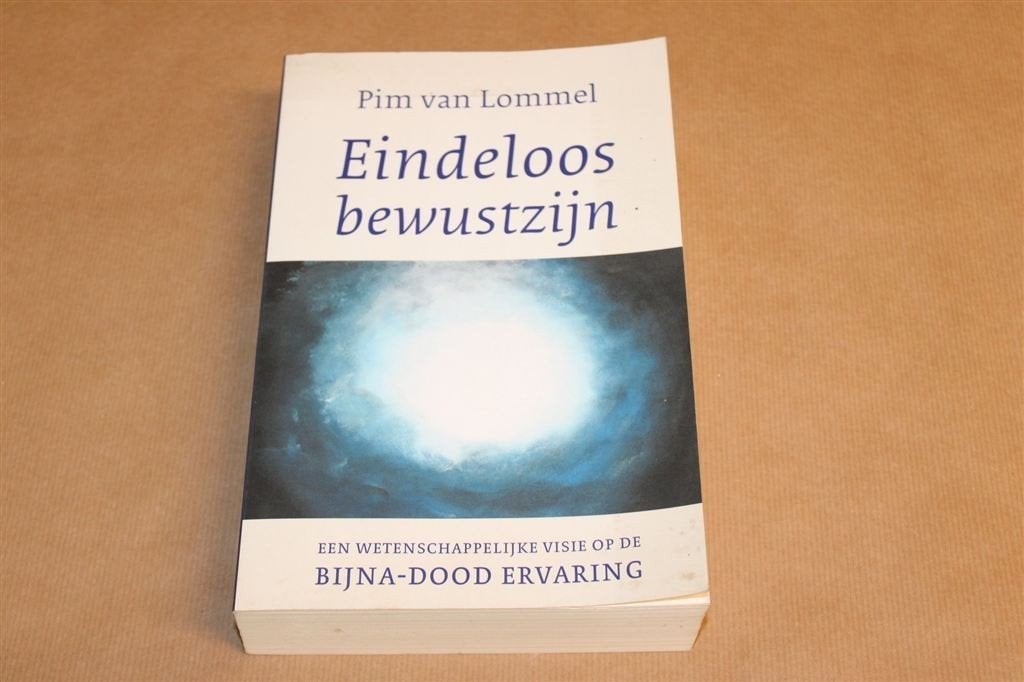Eindeloos Bewustzijn — Bijna-Doodervaring, Pim v. Lommel, Ophalen of Verzenden, Gelezen, Overige onderwerpen, Achtergrond en Informatie