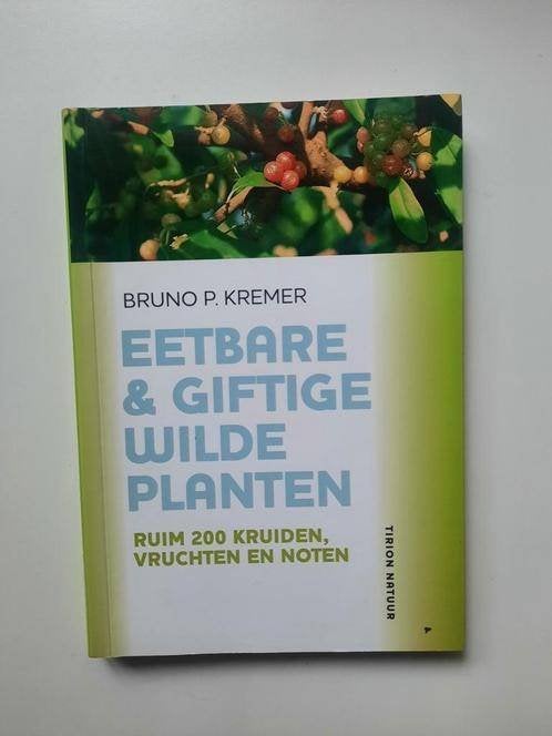 Eetbare en giftige wilde planten . Bruno P. Kremer, Boeken, Natuur, Ophalen of Verzenden, Zo goed als nieuw, Bloemen, Planten en Bomen