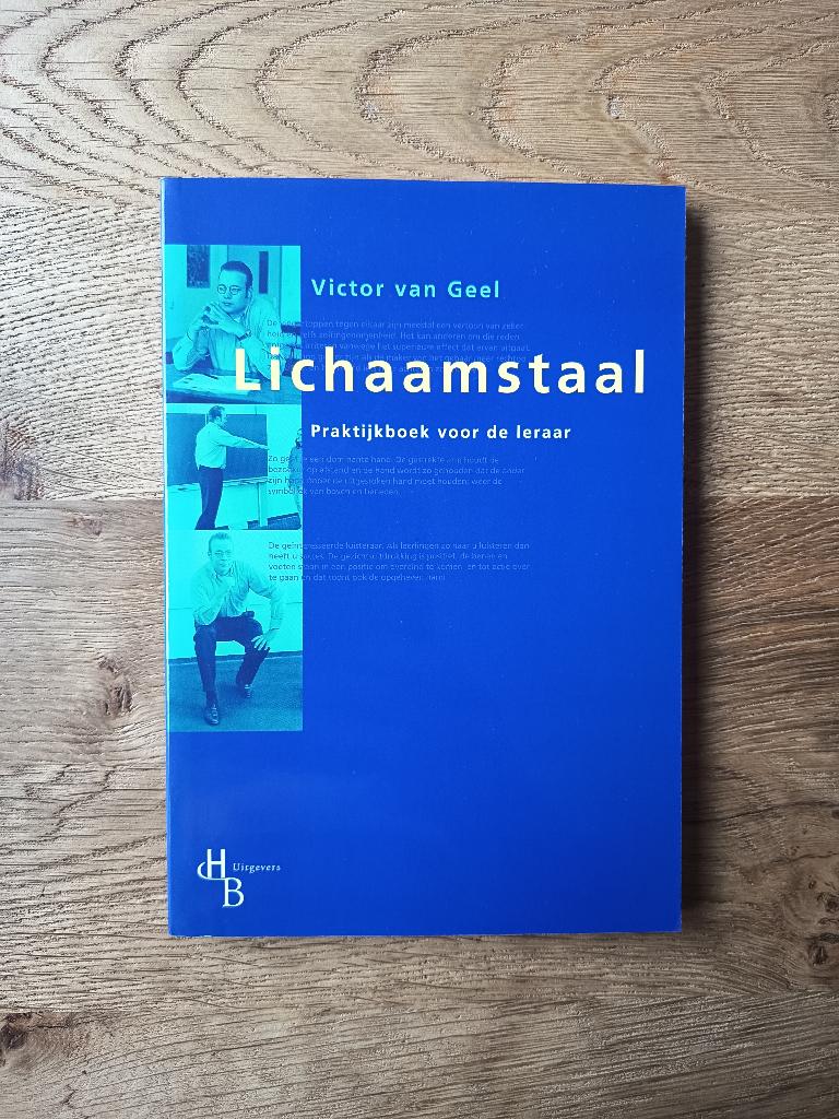 Victor van Geel - Lichaamstaal. Praktijkboek voor de leraar., Boeken, Advies, Hulp en Training, Zo goed als nieuw, Ophalen of Verzenden