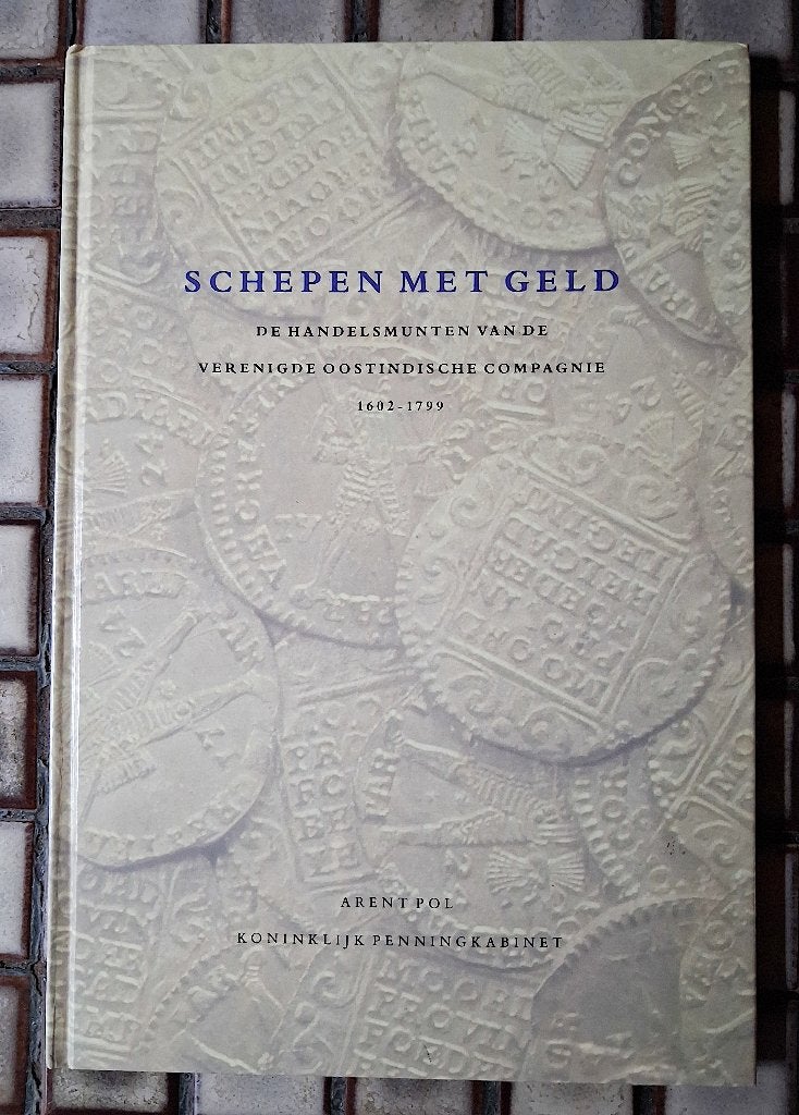 Schepen met geld - de handelsmunten van de VOC, Ophalen of Verzenden, 19e eeuw, Gelezen