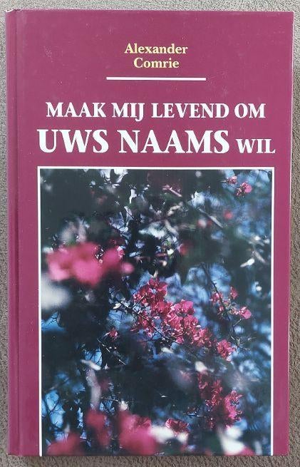 Alexander Comrie: Maak mij levend om Uws Naams wil, Ophalen of Verzenden, Zo goed als nieuw, Christendom | Protestants