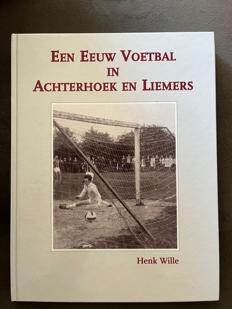 Een Eeuw Voetbal in Achterhoek en Liemers - Henk Wille, Henk Wille, Nieuw, Ophalen of Verzenden, Balsport