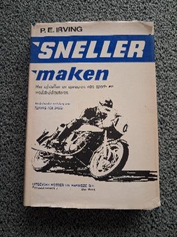 Sneller Maken, motoren tuning, Boeken, Motoren, Ophalen of Verzenden, Gelezen, P.E. Irving, Algemeen
