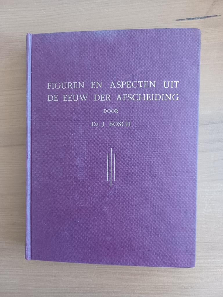 Figuren en aspecten uit de eeuw der Afscheiding, Gelezen, Ds. J. Bosch, Christendom | Protestants, Ophalen of Verzenden