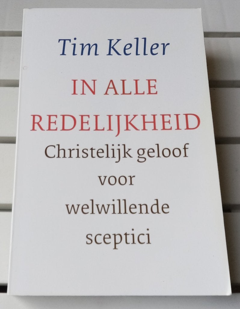 In alle redelijkheid. Christelijk geloof voor sceptici, Boeken, Gelezen, Ophalen of Verzenden, Christendom | Katholiek, Tim Keller