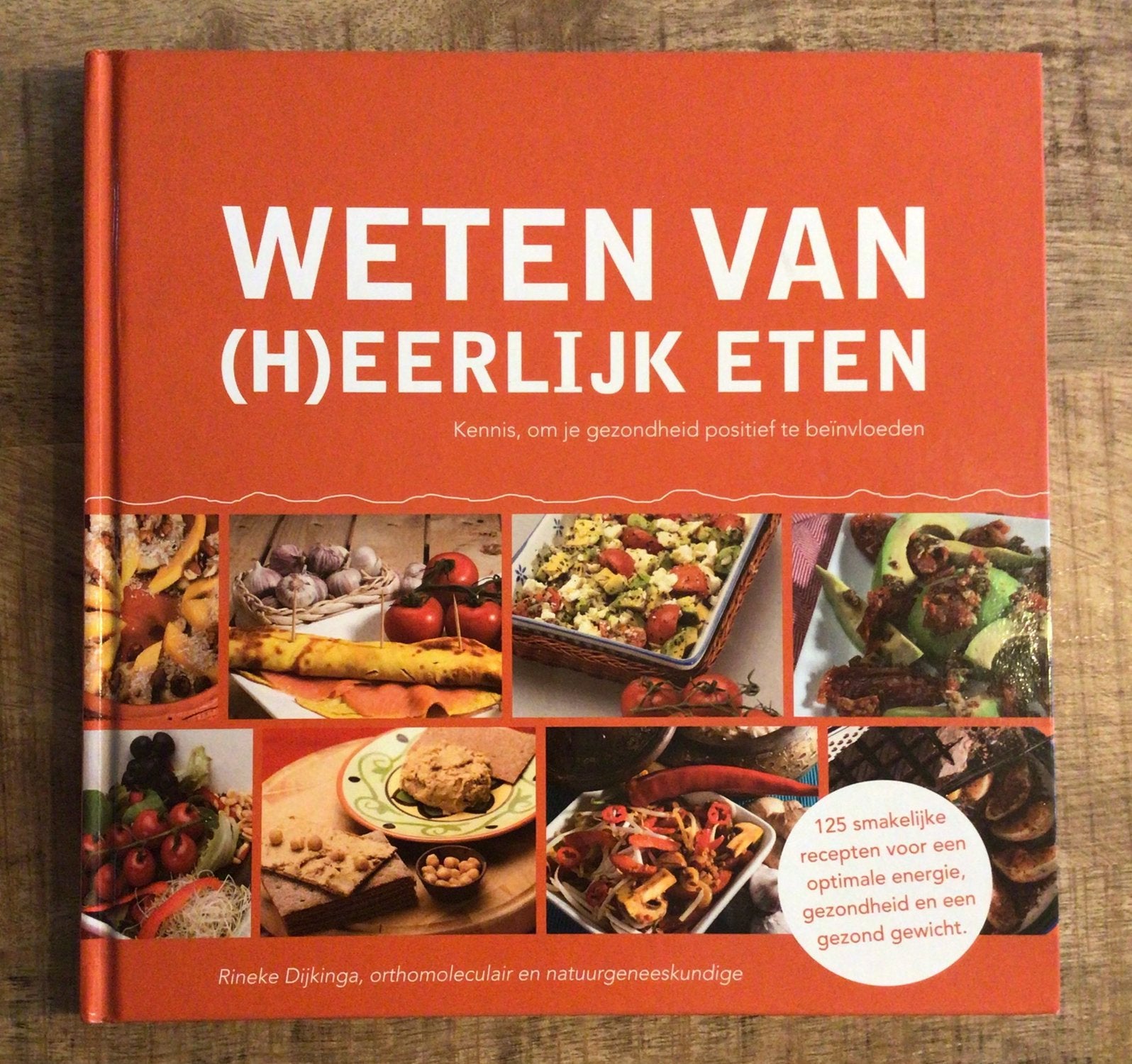Weten van (h)eerlijk eten – Rineke Dijkinga, Rineke Dijkinga, Ophalen of Verzenden, Zo goed als nieuw, Gezondheid en Conditie
