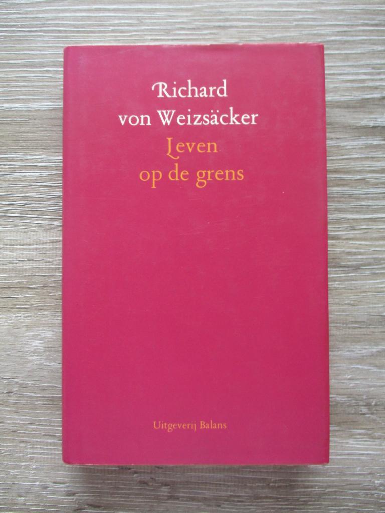 Leven op de grens - Richard von Weizsäcker, Ophalen of Verzenden, Gelezen, Europa