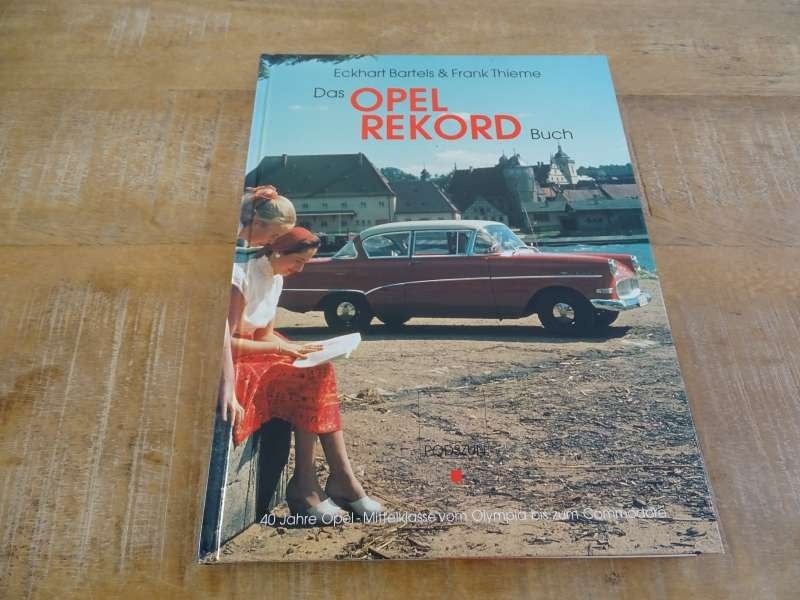 Das Opel Rekord Buch - Historie Boek - Eckhart Bartels, Boeken, Verzenden, Zo goed als nieuw, Opel