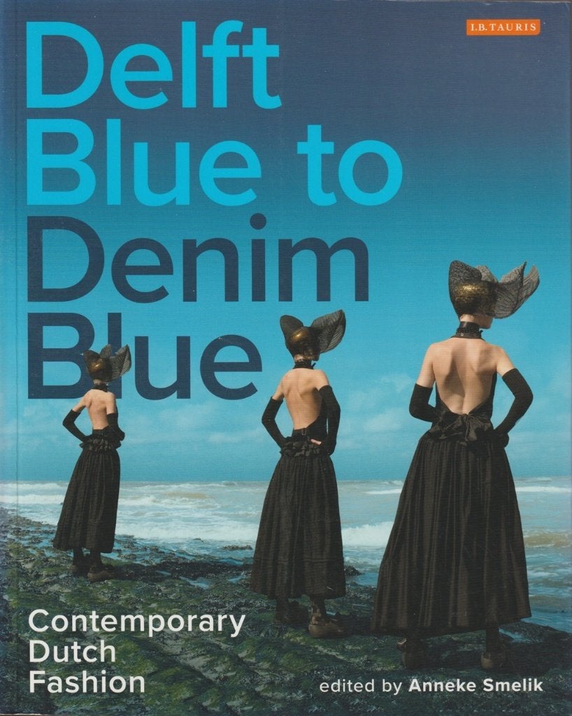 Delft Blue to Denim Blue; Dutch Fasion; 2017, Boeken, Mode, Zo goed als nieuw, Mode algemeen, Verzenden
