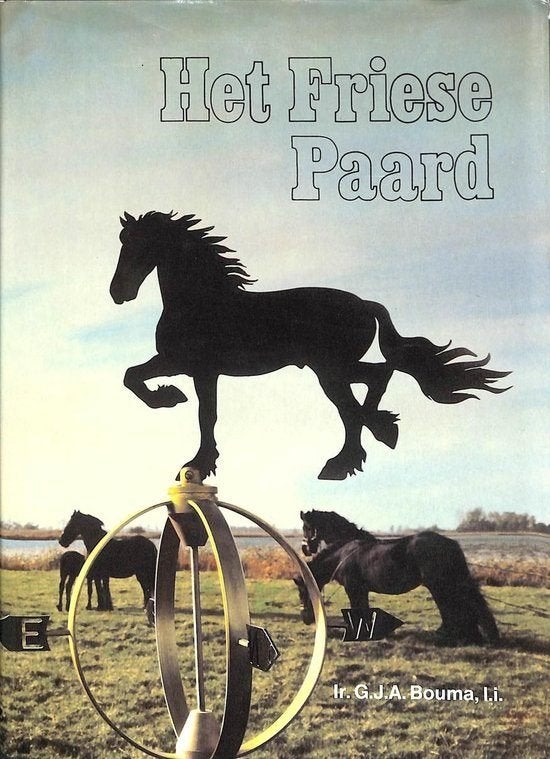 Het Friese Paard - Ir. G.J.A. Bouma, Ophalen of Verzenden, Zo goed als nieuw, Ir. G.J.A. Bouma, Paarden of Pony's