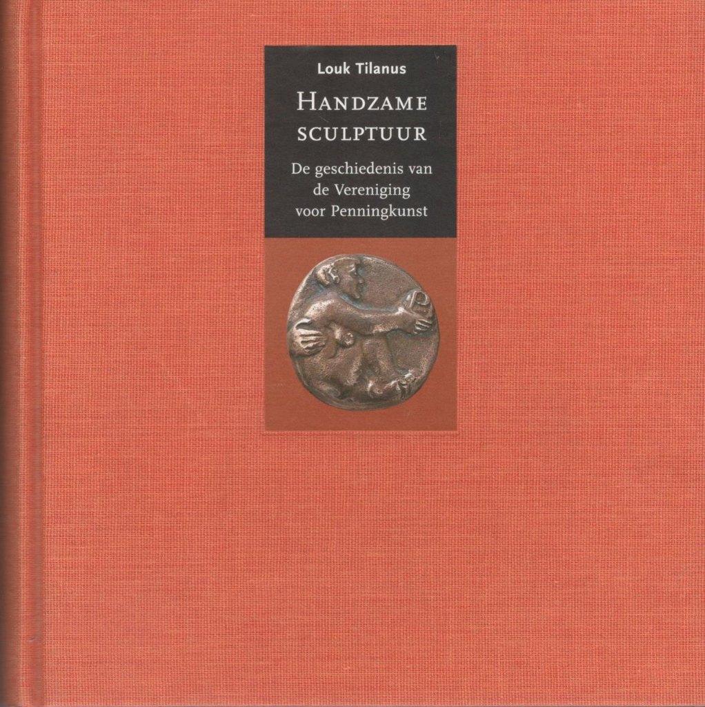 Louk Tilanus - Handzame sculptuur / Ver. voor Penningkunst., Boeken, Ophalen of Verzenden, Nieuw, Grafische vormgeving