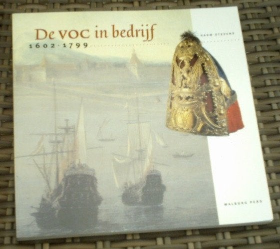 De VOC in bedrijf 1602 - 1799. Harm Stevens., Ophalen of Verzenden, Zo goed als nieuw