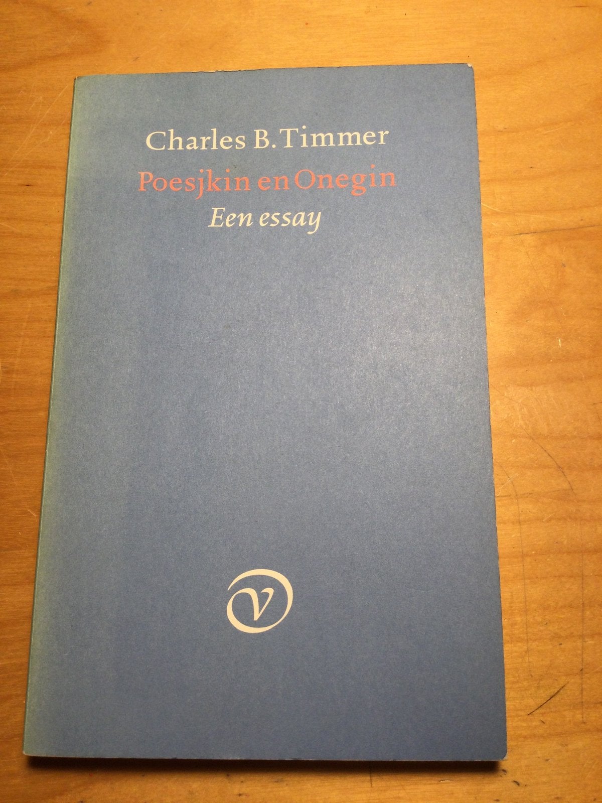 CHARLES B TIMMER. EEN ESSAY POESJKIN EN ONEGIN, Ophalen of Verzenden, Zo goed als nieuw