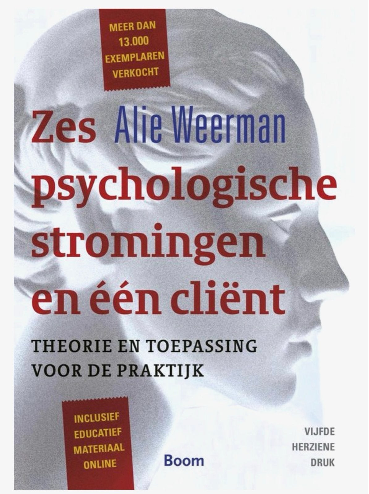Zes psychologische stromingen en één cliënt - Alie Weerman, Boeken, Ophalen of Verzenden, Gelezen, Klinische psychologie