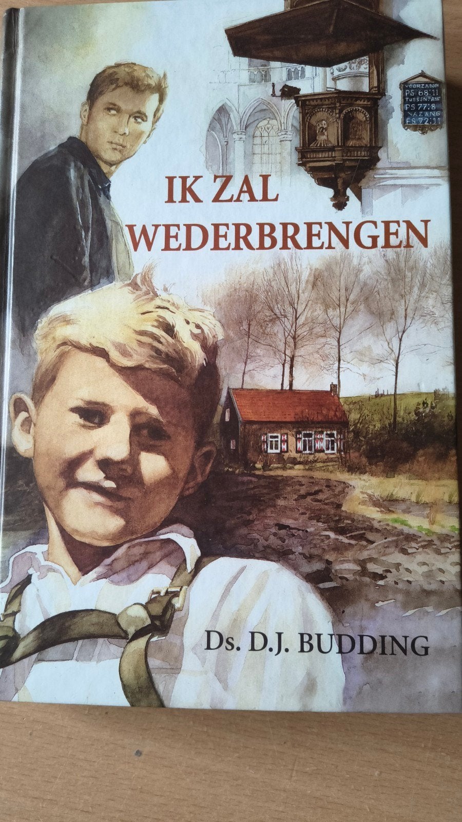 Ik zal wederbrengen. Ds DJ Budding, Ophalen of Verzenden, Zo goed als nieuw, Ds DJ Budding, Christendom | Protestants