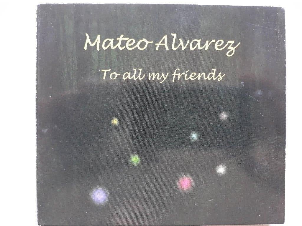 MATEO ALVAREZ - TO ALL MY FRIENDS, Ophalen of Verzenden, Zo goed als nieuw, Jazz, Album