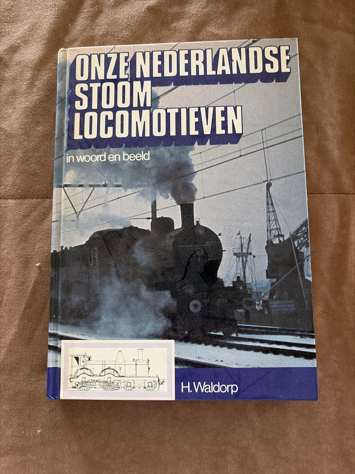 Onze Nederlandse Stoomlocomotieven - H. Waldorp, Ophalen of Verzenden, Gelezen, Trein