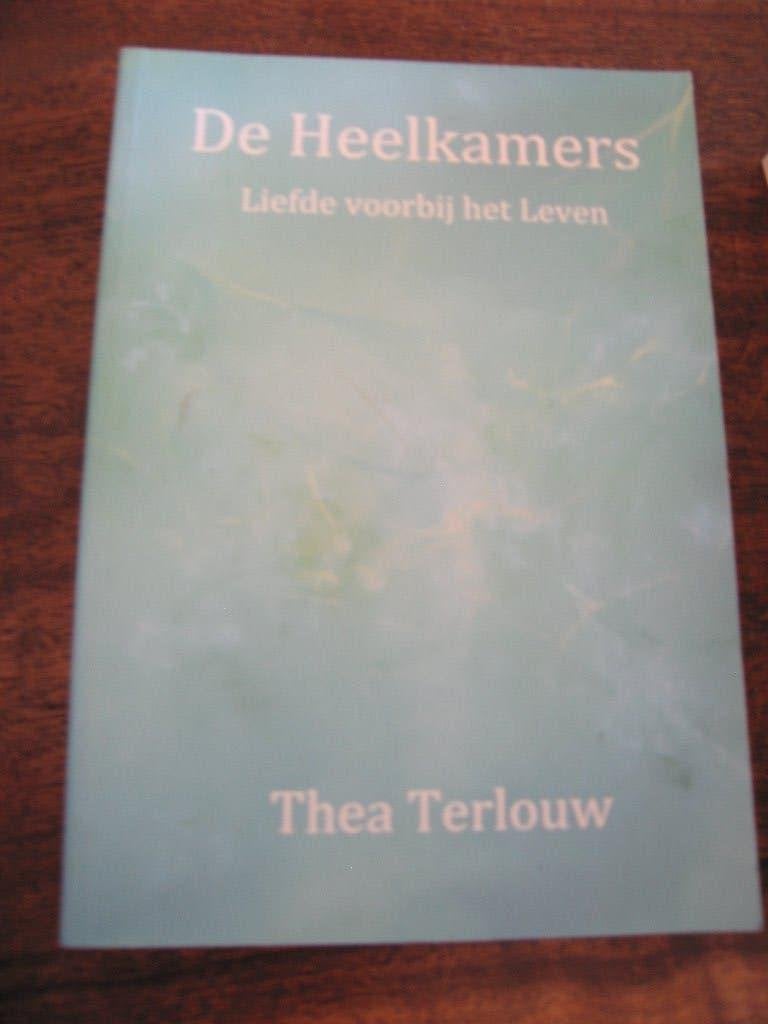 De heelkamers. Thea Terlouw, Boeken, Ophalen of Verzenden, Spiritualiteit algemeen, Achtergrond en Informatie